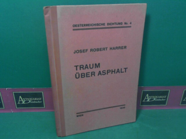 Harrer, Josef Robert:  Traum ber Asphalt. (= sterreichische Dichtung, Nr.4). 
