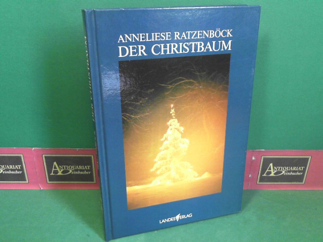 Ratzenbck, Anneliese:  Der Christbaum. Geschichte und Geschichten. 