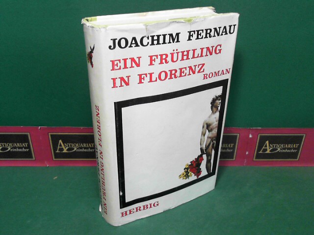Fernau, Joachim:  Ein Frhling in Florenz - Roman. 