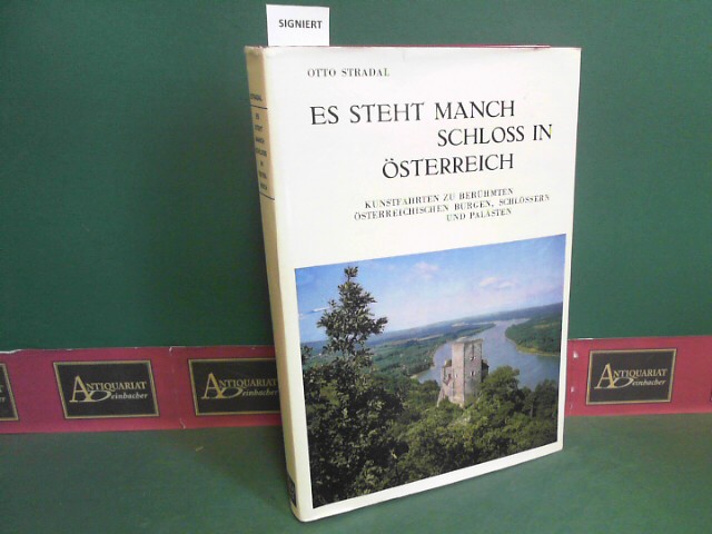 Stradal, Otto:  Es steht manch Schlo in sterreich - 37 Kunstfahrten zu berhmten sterreichischen Burgen, Schlssern und Palsten. 