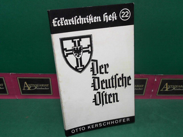 Kerschhofer, Otto:  Der Deutsche Osten - Ein historischer, kultureller und wirtschaftlicher berblick mit Kartenbildern, Geschichtstafeln und Gedenktage. (= Eckartschriften, Band 22). 