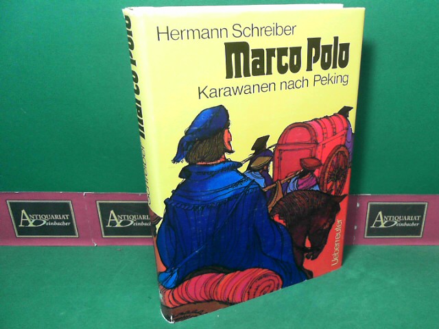 Schreiber, Hermann:  Marco Polo - Karawanen nach Peking. 