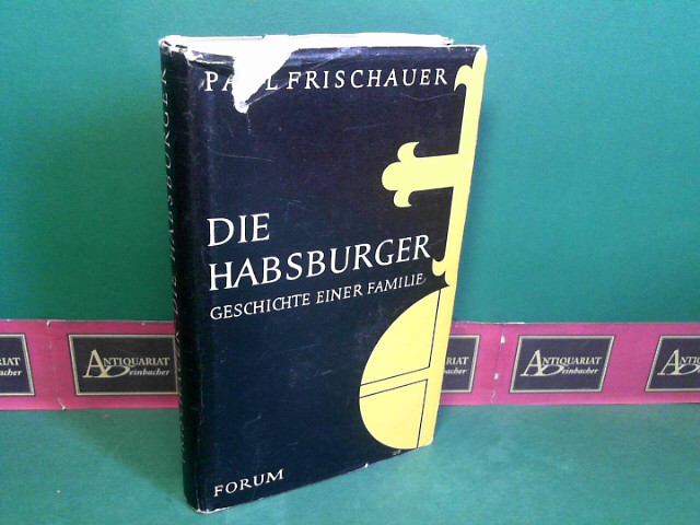 Frischauer, Paul:  Die Habsburger - Geschichte einer Familie. 