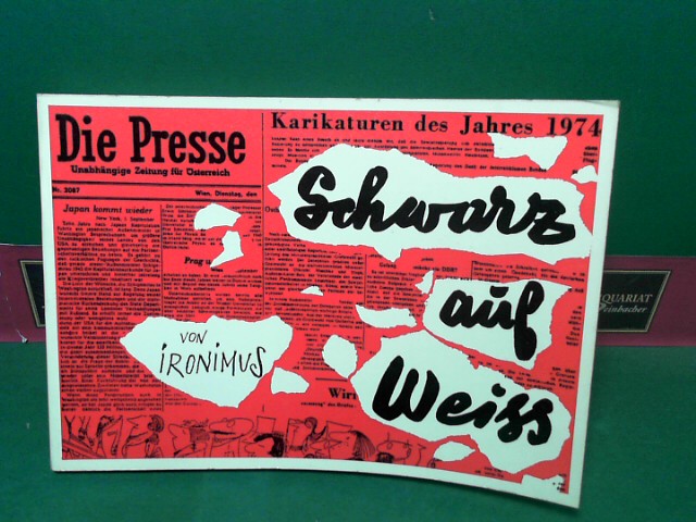 Ironimus, (d.i. Peichl Gustav):  Die Presse, Karikaturen von Ironimus des Jahres 1974 - Schwarz auf Weiss, Band 19. 