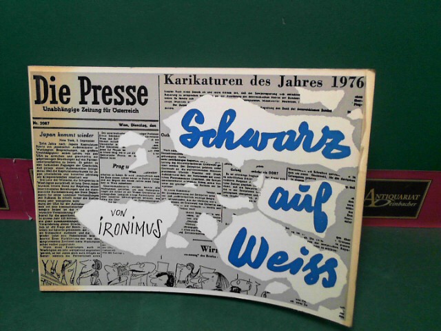 Ironimus, (d.i. Peichl Gustav):  Die Presse, Karikaturen von Ironimus des Jahres 1976 - Schwarz auf Weiss, Band 21. 