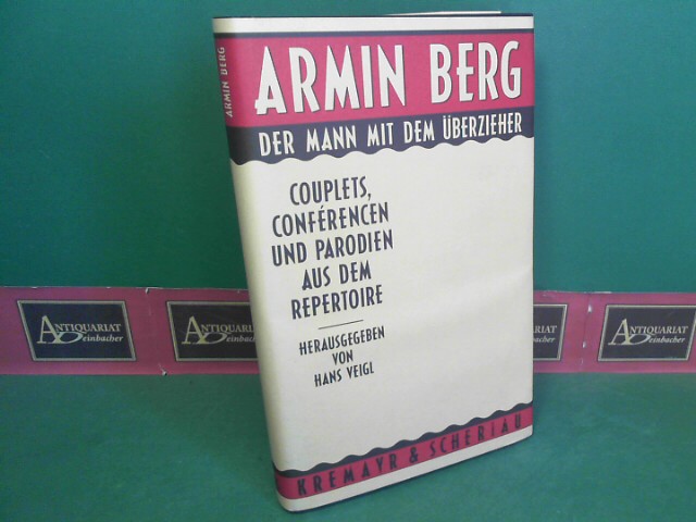 Veigl, Hans:  Armin Berg - Der Mann mit dem Überzieher. Couplets, Conferencen und Parodien aus dem Repertoire. 
