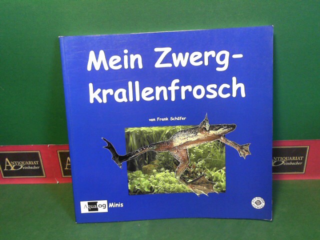 Schfer, Frank:  Mein Zwergkrallenfrosch. 