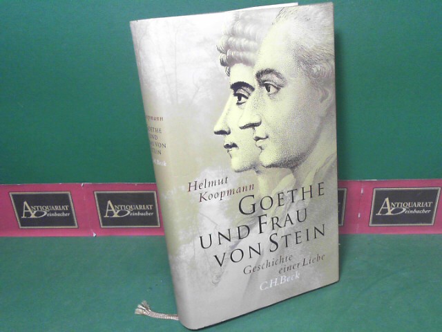 Koopmann, Helmut:  Goethe und Frau von Stein - Geschichte einer Liebe. 