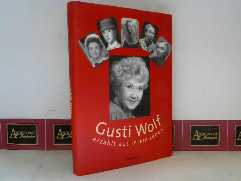 Gusti, Wolf und Dagmar Wnsche:  Gusti Wolf erzhlt aus ihrem Leben. 