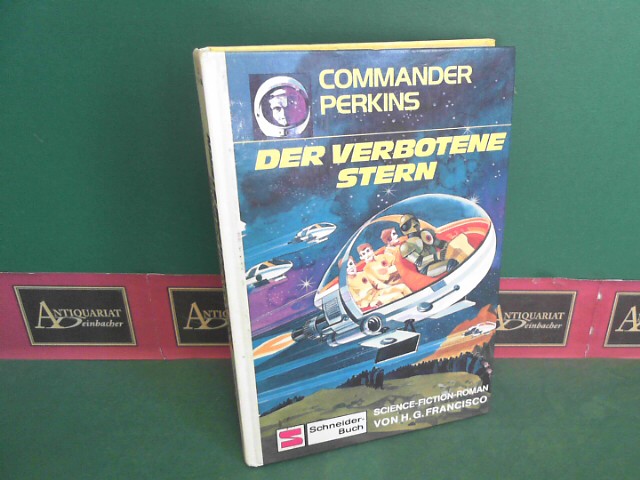 Francisco, Hans G.:  Commander Perkins - Der verbotene Stern. Science-Fiction-Roman. 