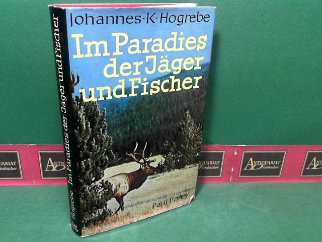 Hogrebe, Johannes K.:  Im Paradies der Jger und Fischer. 