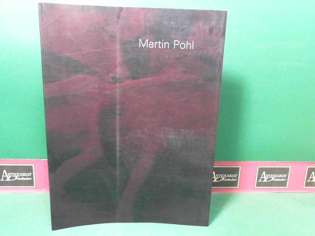 Rychlik, Friederike:  Martin Pohl. (= Katalog zur Ausstellung der Galerie Museum Bozen). 
