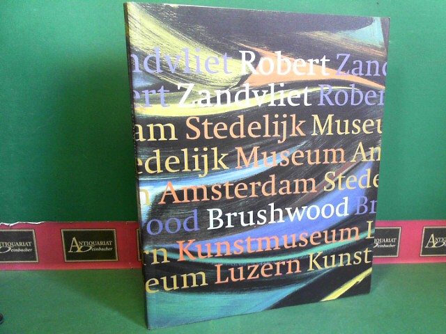 Zandvliet, Robert, Leontine Coelewij und Andreas Fiedler:  Brushwood. (= Katalog zur Ausstellung im Stedekijk Museum Amsterdam). 
