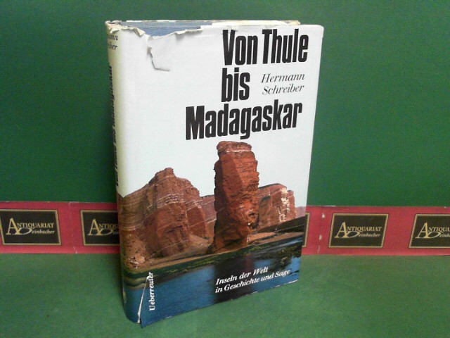 Schreiber, Hermann:  Von Thule bis Madagaskar - Die Inseln der Welt in Geschichte und Sage. 