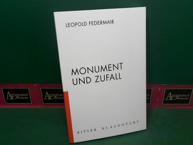 Federmair, Leopold:  Monument und Zufall. 