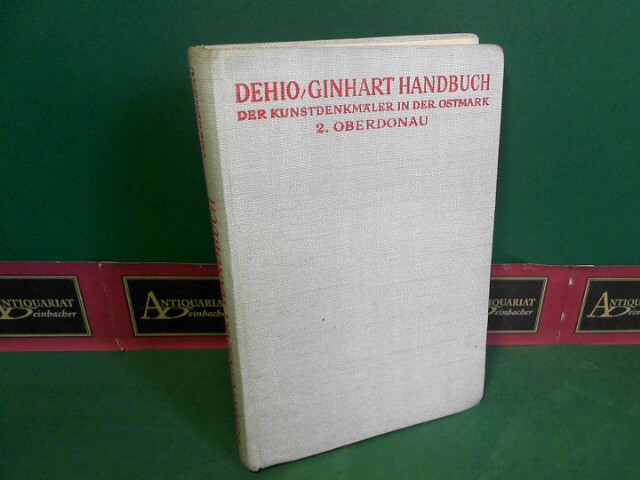 Ginhart, Karl und Erwin Hainisch:  Oberdonau. (= Dehio-Handbuch der deutschen Kunstdenkmler in der Ostmark, Band 2). 