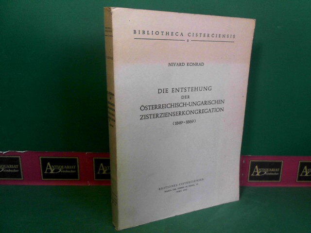 Konrad, Nivard:  Die Entstehung der sterreichisch-ungarischen Zisterzienserkongregation (1849-1869). (= Bibliotheca Cisterciensis, Band 5). 
