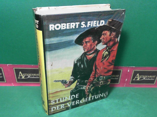 Field, Robert S.:  Stunde der Vergeltung - Western. 