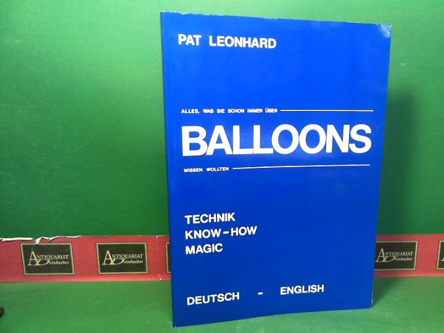 Leonhard, Pat:  Alles, was sie schon immer ber Balloons wissen wollten - Technik, Know-How, Magic. 