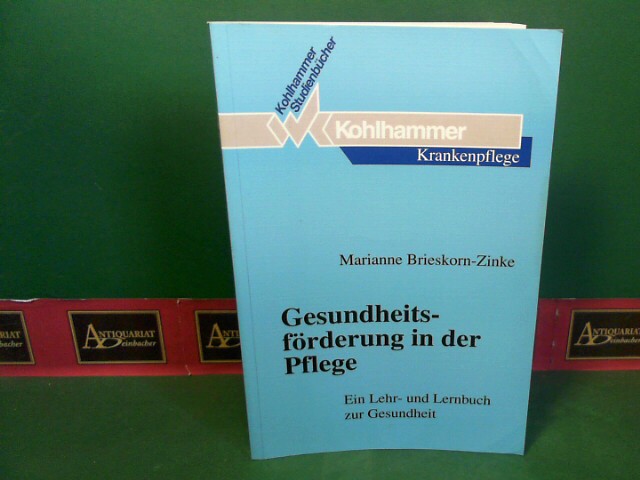 Brieskorn-Zinke, Marianne:  Gesundheitsförderung in der Pflege. Ein Lehr- und Lernbuch zur Gesundheit. (= Kohlhammer Studienbücher). 