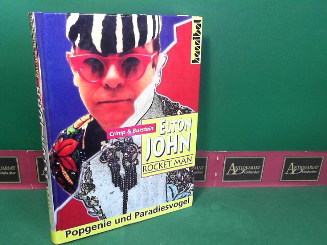 Crimp, Susan und Patricia Burstein:  Elton John - Rocket Man. Die vielen Leben eines Popgenie und Paradiesvogel. 