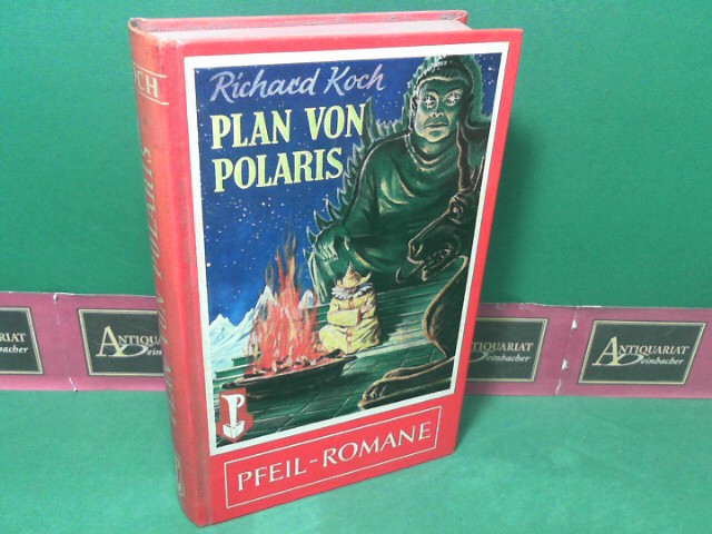 Koch, Richard:  Plan von Polaris - Zukunftsroman. 