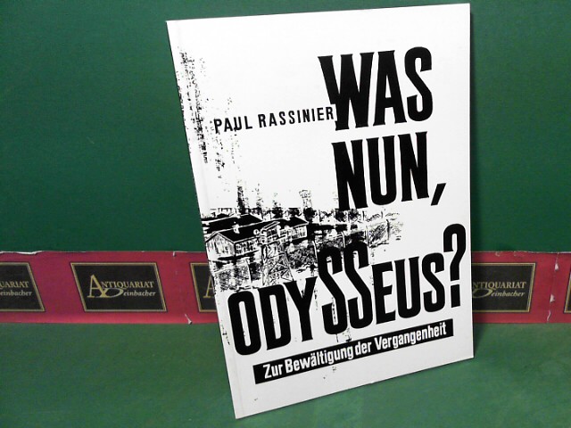Rassinier, Paul:  Was nun Odysseus - Zur Bewltigung der Vergangenheit. 