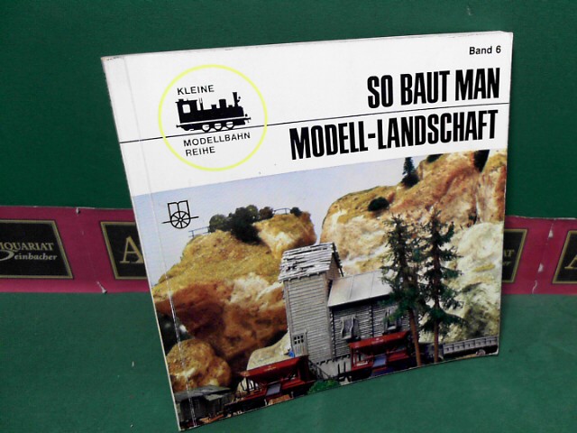 Blacke, Gernot:  So baut man Modell-Landschaften. (= Kleine Modellbahn-Reihe, Band 6). 