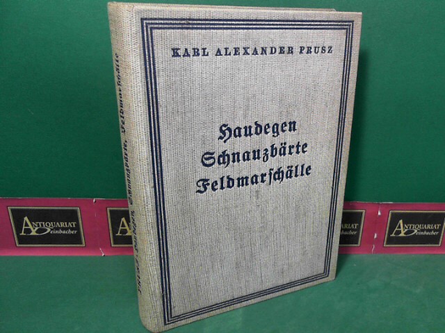 Prusz, Karl:  Haudegen, Schnauzbrte, Feldmarschlle. Von deutschen Soldaten aus 6 Jahrhunderten. 
