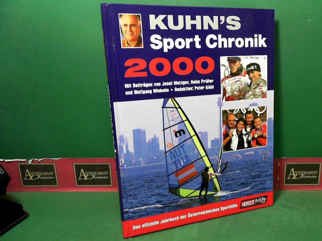 Kuhn, Michael, Heinz Prller Wolfgang Klbl u. a.:  Kuhn`s Sport Chronik 2000 - Das sterreichische Sportjahrbuch. 