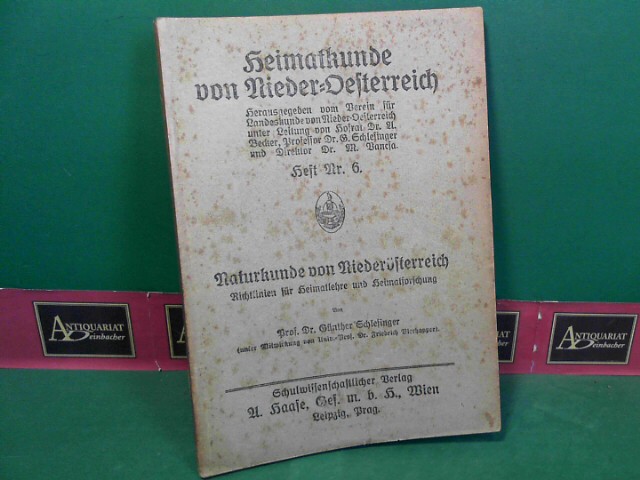 Schlesinger, Gnther und Friedrich Vierhapper:  Naturkunde von Niedersterreich - Richtlinien fr Heimatlehre und Heimtforschung. (= Heimatkunde von Nieder-Oesterreich (Niedersterreich), Heft 6). 