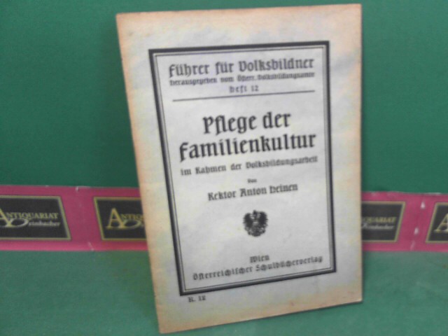 Heinen, Anton:  Pflege der Familienkultur im Rahmen der Volksbildungsarbeit. (= Schriften fr den Volksbildner, Heft 12). 