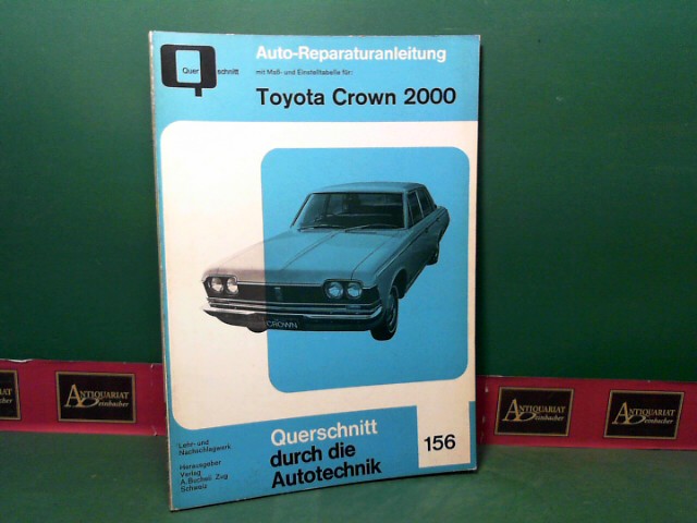 Pietsch Paul (Hrsg.):  Toyota Crown 2000. (= Reparaturanleitung - Querschnitt durch die Autotechnik, Band 156). 