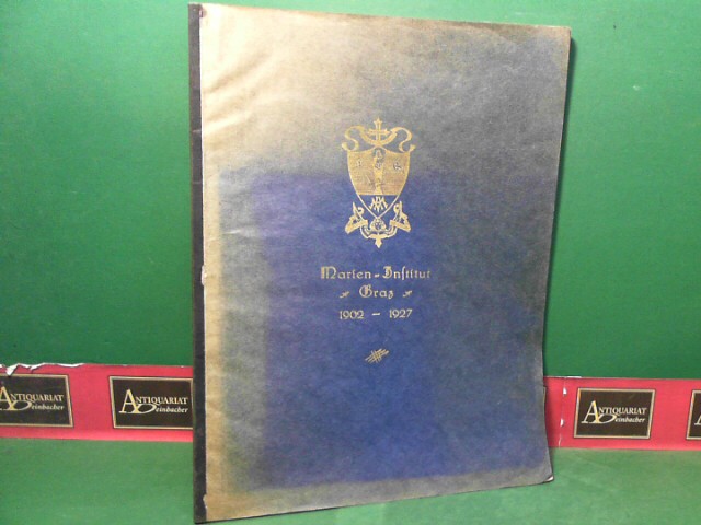 Festschrift zum 25 jährigen Bestande der öffentlichen Privatrealschule des Marieninstitutes in Graz. 1902-1927. 