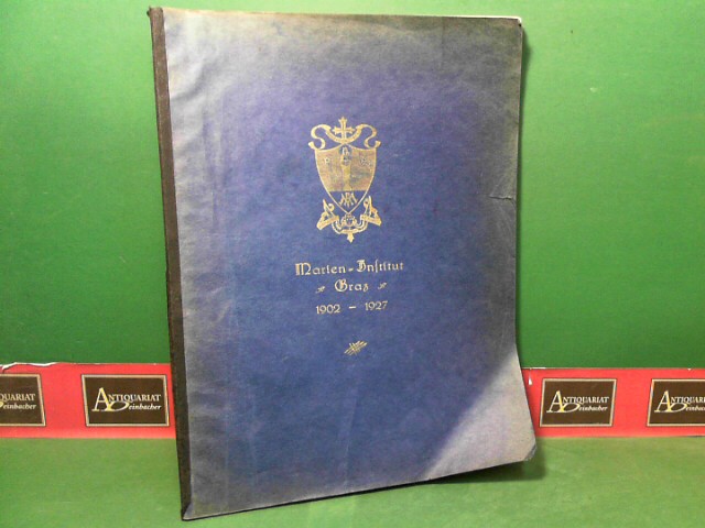 Festschrift zum 25 jährigen Bestande der öffentlichen Privatrealschule des Marieninstitutes in Graz. 1902-1927. 