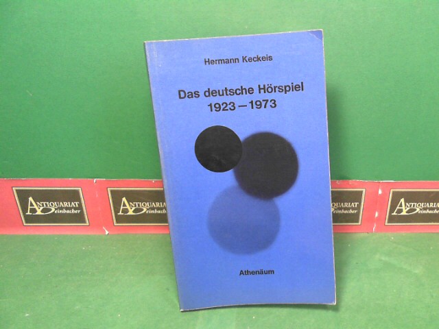 Keckeis, Hermann:  Das deutsche Hörspiel, 1923 - 1973. Ein systematischer Überblick mit kommentierter Bibliographie. 