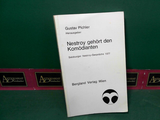 Pichler, Gustav:  Nestroy gehrt den Komdianten. Salzburger Nestroy-Gesprche 1977. (= sterreich-Reihe, Band 391/392). 