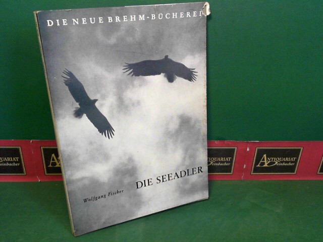 Fischer, Wolfgang:  Die Seeadle . (Haliaeetus). (= Die neue Brehm-Bcherei, Band 221). 