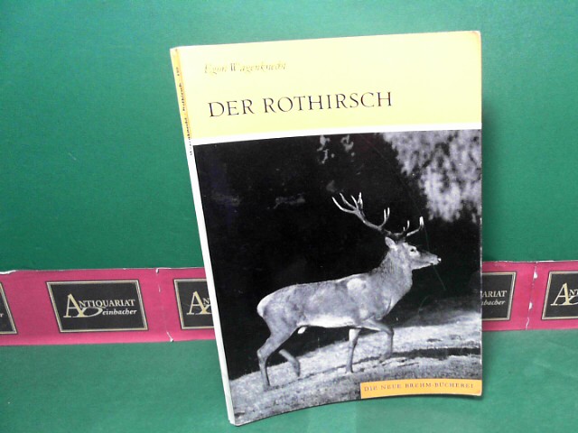 Wagenknecht, Egon:  Der Rothirsch (Cervus Elaphus). (= Die Neue Brehm-Bcherei, Band 129). 