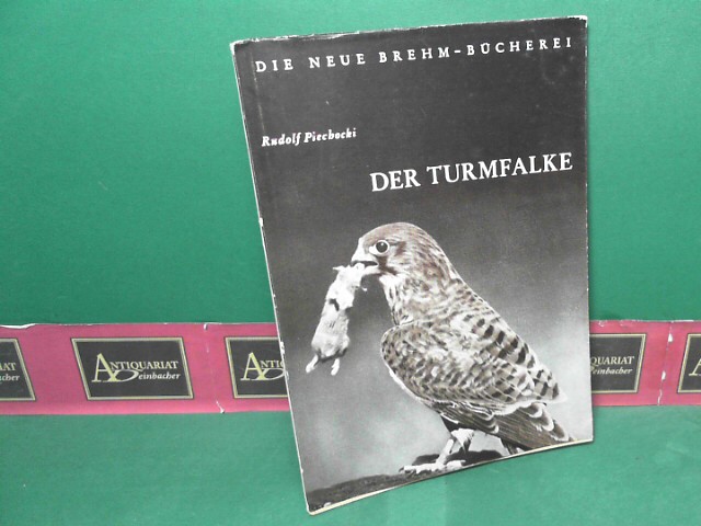 Piechocki, Rudolf:  Der Turmfalke - Seine Biologie und Bedeutung fr die biologische Schdlingsbekmpfung. (= Die Neue Brehm-Bcherei, Band 116). 
