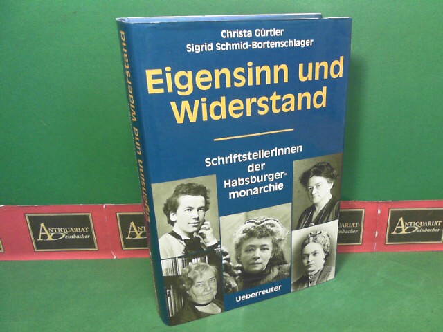 Eigensinn und Widerstand - Schriftstellerinnen der Habsburgermonarchie.  1. Aufl. - Gürtler, Christa und Sigrid Schmid-Bortenschlager