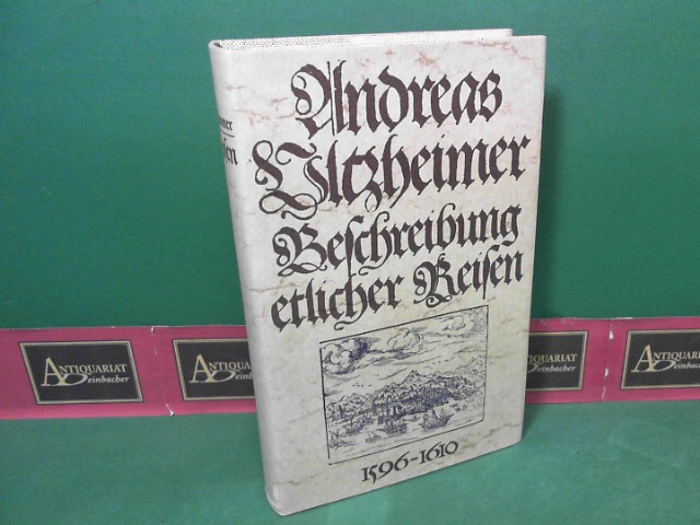 Ultzheimer, Andreas:  Beschreibung etlicher Reisen 1596-1610 - Die abenteuerlichen Weltreisen eines schwbischen Wundarztes. 