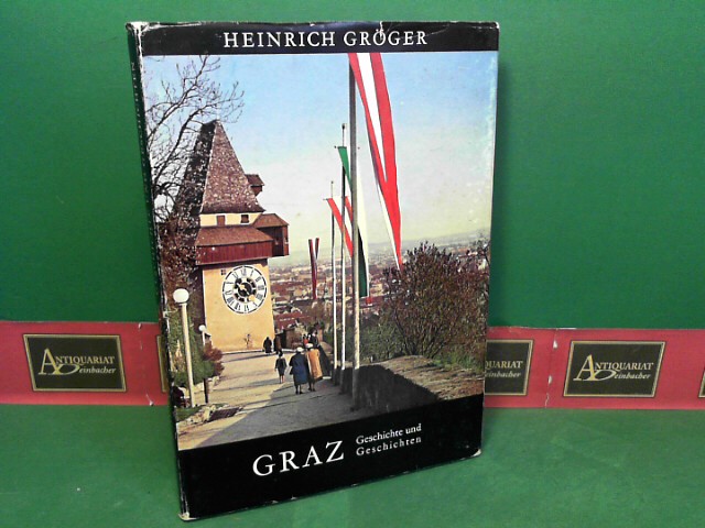 Grger, Heinrich:  Graz - Geschichte und Geschichten. 