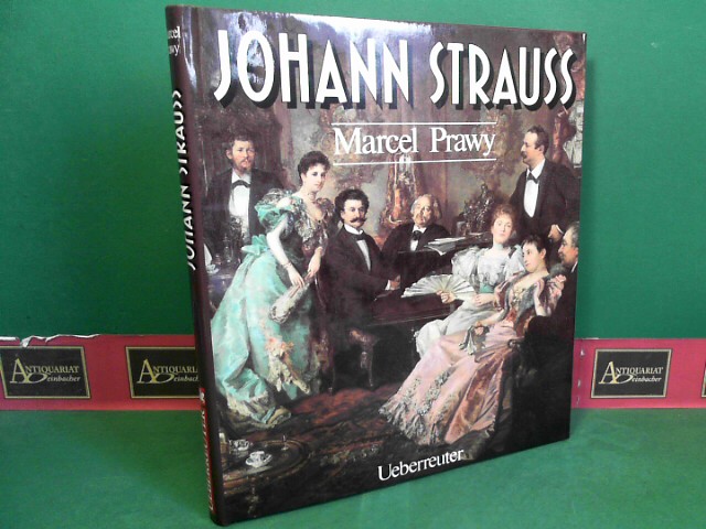 Prawy, Marcel:  Johann Strauss. 