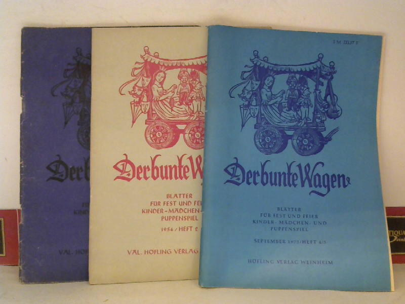 Mayer Valentin:  Der bunte Wagen - Bltter fr Fest und Feier Kinder- Mdchen- und Puppenspiel - 1953 Heft 3; 1954 Heft 2, 5, 6; 1955 Heft 1-5; 1956 Heft 1-3, 5; 1972 Heft 3-6. 