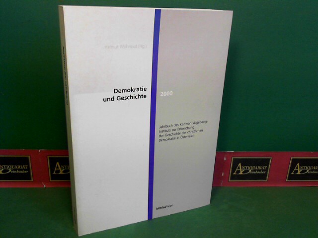 Wohnout, Helmut:  Demokratie und Geschichte 2000. (= Jahrbuch des Karl von Vogelsang-Instituts zur Erforschung der Geschichte der christlichen Demokratie in sterreich, Jg.4, 2000). 
