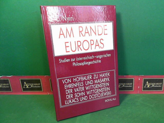 Nyiri, J. C.:  Am Rande Europas. Studien zur sterreichisch-ungarischen Philosophiegeschichte. (= Forschungen zur Geschichte des Donauraumes, Band 9). 