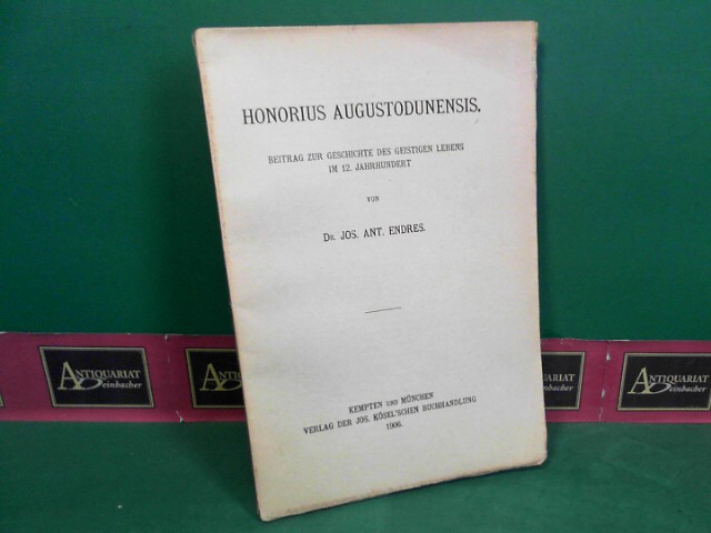 Endres, Jos. Ant.:  Honorius Augustodunensis - Beitrag zur Geschichte des geistigen Lebens im 12. Jahrhundert. 