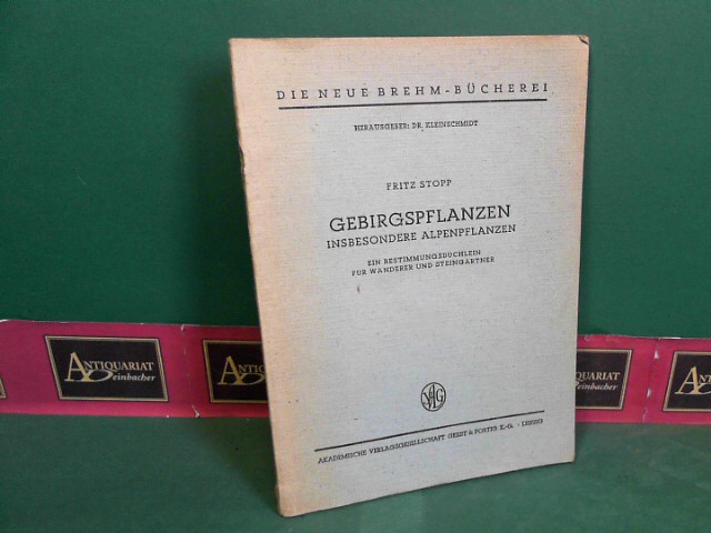 Stopp, Fritz:  Gebirgspflanzen, insbesondere Alpenpflanzen. (= Die Neue Brehm-Bcherei, Band 109). 