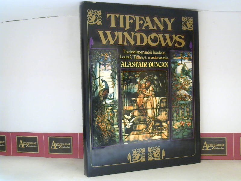 Duncan, Alastair:  Tiffany Windows - The indispensable book on Louis C. Tiffany`s masterworks. 